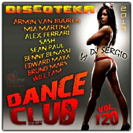 Дискотека Dance Club Vol. 120 (2013)